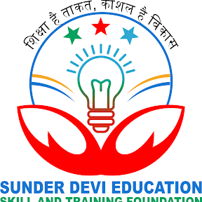 SUNDER DEVI EDUCATION SKILL AND TRAINING FOUNDATION